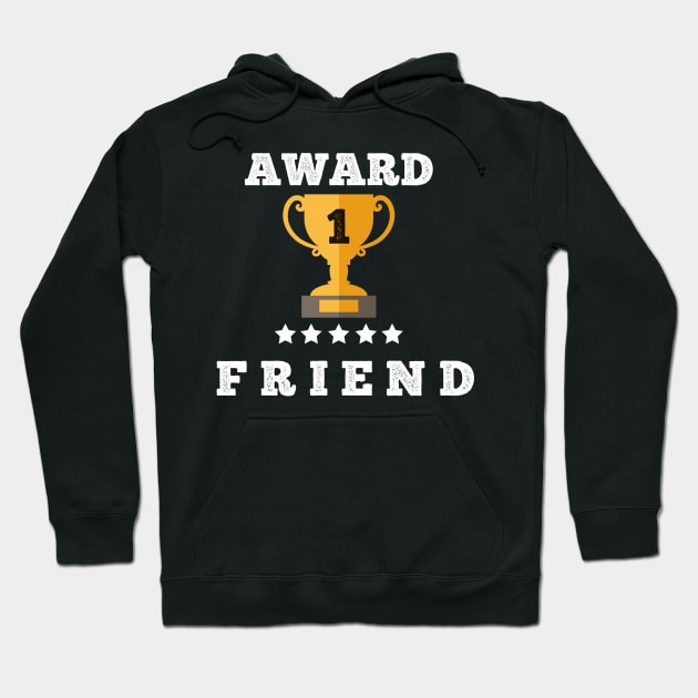 Award gift best friend trophy gift idea Hoodie by Flipodesigner